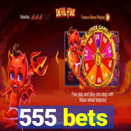 555 bets